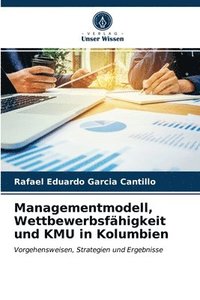 bokomslag Managementmodell, Wettbewerbsfahigkeit und KMU in Kolumbien