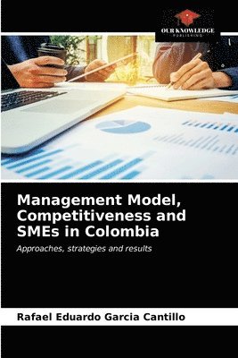 bokomslag Management Model, Competitiveness and SMEs in Colombia