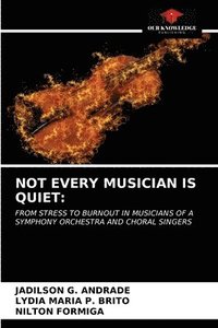 bokomslag Not Every Musician Is Quiet
