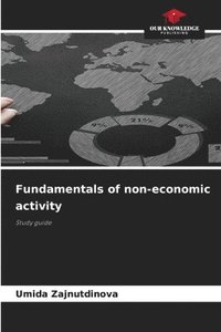 bokomslag Fundamentals of non-economic activity