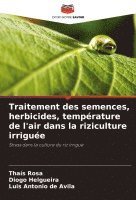 bokomslag Traitement des semences, herbicides, température de l'air dans la riziculture irriguée