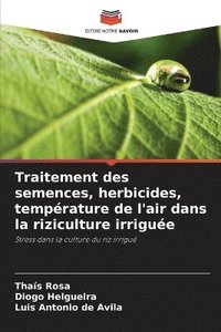 bokomslag Traitement des semences, herbicides, temprature de l'air dans la riziculture irrigue