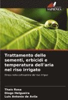 Trattamento delle sementi, erbicidi e temperatura dell'aria nel riso irrigato 1