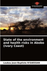 bokomslag State of the environment and health risks in Abobo (Ivory Coast)