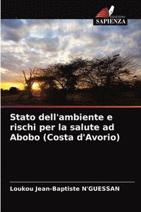 bokomslag Stato dell'ambiente e rischi per la salute ad Abobo (Costa d'Avorio)
