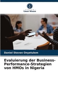 bokomslag Evaluierung der Business-Performance-Strategien von HMOs in Nigeria