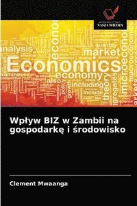 bokomslag Wplyw BIZ w Zambii na gospodark&#281; i &#347;rodowisko