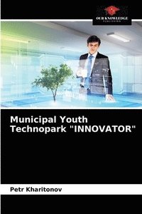 bokomslag Municipal Youth Technopark &quot;INNOVATOR&quot;