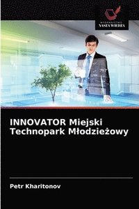 bokomslag INNOVATOR Miejski Technopark Mlodzie&#380;owy