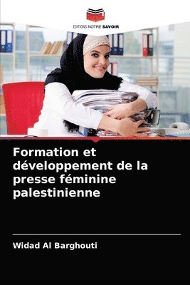 Formation et developpement de la presse feminine palestinienne 1