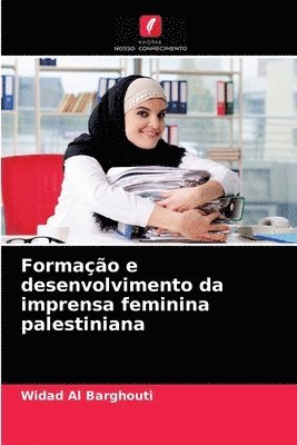 bokomslag Formacao e desenvolvimento da imprensa feminina palestiniana