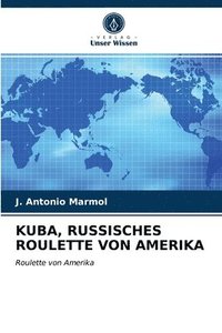 bokomslag Kuba, Russisches Roulette Von Amerika