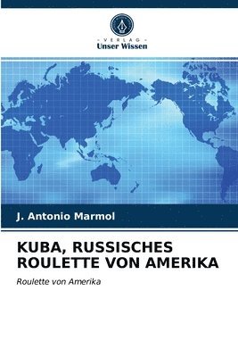 Kuba, Russisches Roulette Von Amerika 1