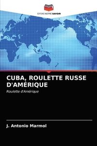 bokomslag Cuba, Roulette Russe d'Amerique