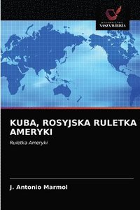 bokomslag Kuba, Rosyjska Ruletka Ameryki