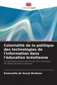 bokomslag Colonialit de la politique des technologies de l'information dans l'ducation brsilienne