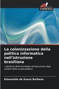 bokomslag La colonizzazione della politica informatica nell'istruzione brasiliana