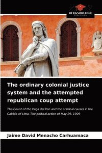 bokomslag The ordinary colonial justice system and the attempted republican coup attempt
