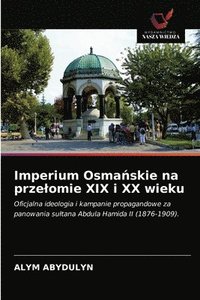 bokomslag Imperium Osma&#324;skie na przelomie XIX i XX wieku