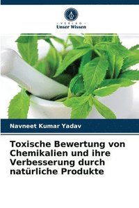bokomslag Toxische Bewertung von Chemikalien und ihre Verbesserung durch naturliche Produkte