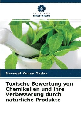 Toxische Bewertung von Chemikalien und ihre Verbesserung durch naturliche Produkte 1