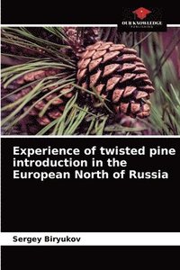 bokomslag Experience of twisted pine introduction in the European North of Russia