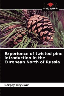 Experience of twisted pine introduction in the European North of Russia 1