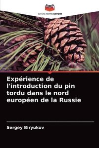 bokomslag Exprience de l'introduction du pin tordu dans le nord europen de la Russie