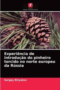 bokomslag Experincia de introduo do pinheiro torcido no norte europeu da Rssia