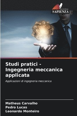 Matheus Carvalho, Pedro Lucas, Leonardo Monteiro - Studi pratici - Ingegneria meccanica applicata, Häftad