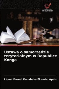 bokomslag Ustawa o samorz&#261;dzie terytorialnym w Republice Konga