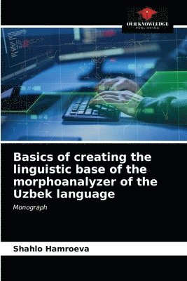 Basics of creating the linguistic base of the morphoanalyzer of the Uzbek language 1