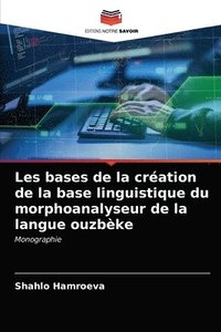 bokomslag Les bases de la cration de la base linguistique du morphoanalyseur de la langue ouzbke