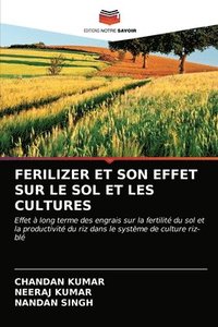 bokomslag Ferilizer Et Son Effet Sur Le Sol Et Les Cultures