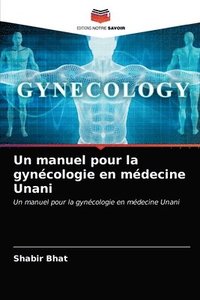 bokomslag Un manuel pour la gyncologie en mdecine Unani