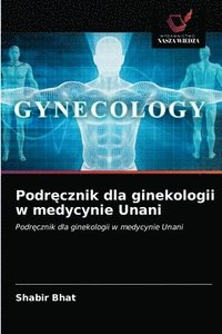bokomslag Podr&#281;cznik dla ginekologii w medycynie Unani
