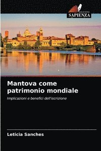 bokomslag Mantova come patrimonio mondiale