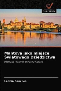 bokomslag Mantova jako miejsce &#346;wiatowego Dziedzictwa