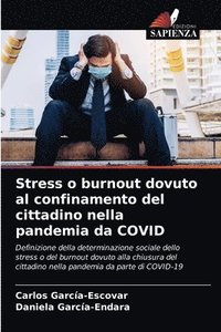 bokomslag Stress o burnout dovuto al confinamento del cittadino nella pandemia da COVID