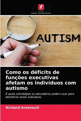 Como os dficits de funes executivas afetam os indivduos com autismo 1