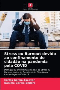 bokomslag Stress ou Burnout devido ao confinamento do cidado na pandemia pela COVID
