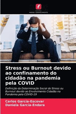 Stress ou Burnout devido ao confinamento do cidado na pandemia pela COVID 1