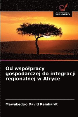Od wsplpracy gospodarczej do integracji regionalnej w Afryce 1