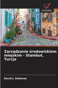 bokomslag Zarz&#261;dzanie &#347;rodowiskiem miejskim - Stambul, Turcja