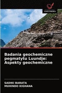 bokomslag Badania geochemiczne pegmatytu Luundje