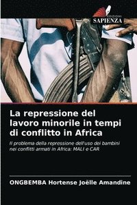 bokomslag La repressione del lavoro minorile in tempi di conflitto in Africa