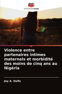bokomslag Violence entre partenaires intimes maternels et morbidit des moins de cinq ans au Nigria