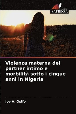 Violenza materna del partner intimo e morbilit sotto i cinque anni in Nigeria 1