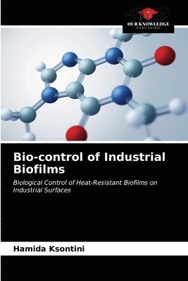 Bio-control of Industrial Biofilms 1