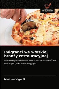 bokomslag Imigranci we wloskiej bran&#380;y restauracyjnej